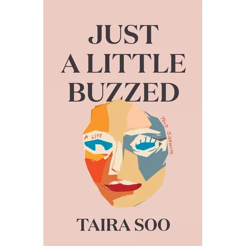 Just a Little Buzzed: A Life Told Sideways