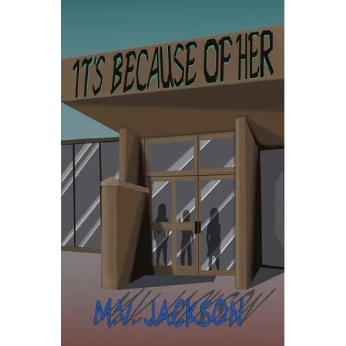 It's Because Of Her