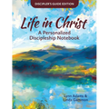 Life in Christ: Life in Christ: A Personalized Discipleship Notebook - Discipler's Guide Edition