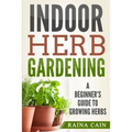 Indoor Herb Gardening: A Beginner's Guide to Growing Herbs