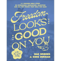 Freedom Looks Good on You: A 6-Session Bible Study on Overcoming Comparison, Rejection, and All the Things That Hold You Back
