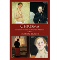 Chroma: Five Centuries of Women Artists