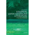 Colonial Latin American Literature: A Very Short Introduction