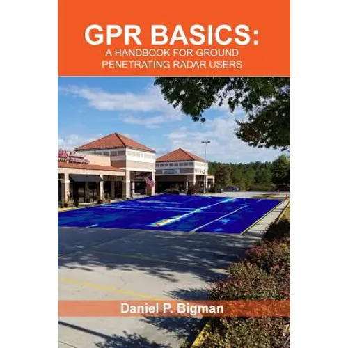 Gpr Basics: A Handbook for Ground Penetrating Radar Users