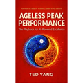 Ageless Peak Performance: The Playbook for AI-Powered Excellence