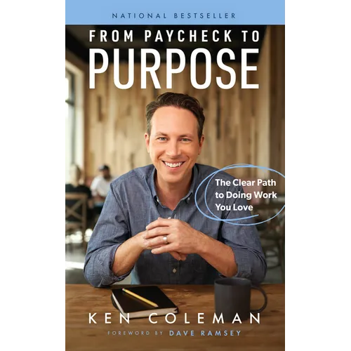 From Paycheck to Purpose: The Clear Path to Doing Work You Love