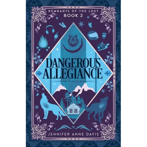 Dangerous Allegiance: Remnants of the Lost, Book 2