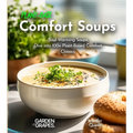 Plant-Based Comfort Soups Cookbook: Soul-Warming Soups - Dive into 100+ Plant-Based Comfort Classics