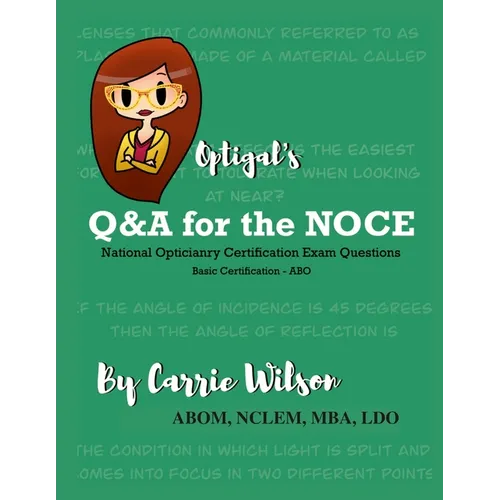 Optigal's Q & A for the NOCE: National Opticianry Certification Exam Questions - Basic Certification
