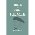 There is Still T.I.M.E.