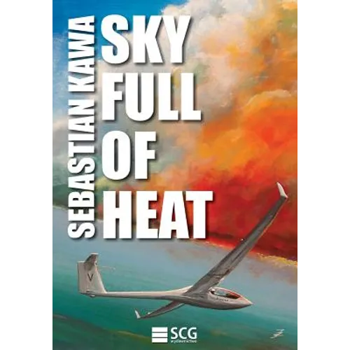 Sky Full of Heat: Passion, knowledge, experience