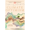 Climate Optimism: Celebrating Systemic Change Around the World (Environmental Sustainability, Doing Good Things, Book for Activists)