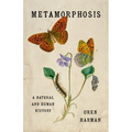 Metamorphosis: A Natural and Human History