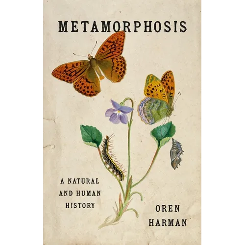 Metamorphosis: A Natural and Human History