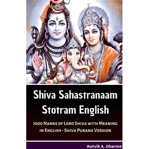 Shiva Sahastranaam Stotram English: 1000 Names of Lord Shiva with meaning in English - Shiva Purana Version