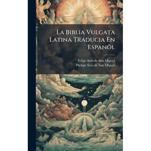 La Biblia Vulgata Latina Traducia En EspanÃµl