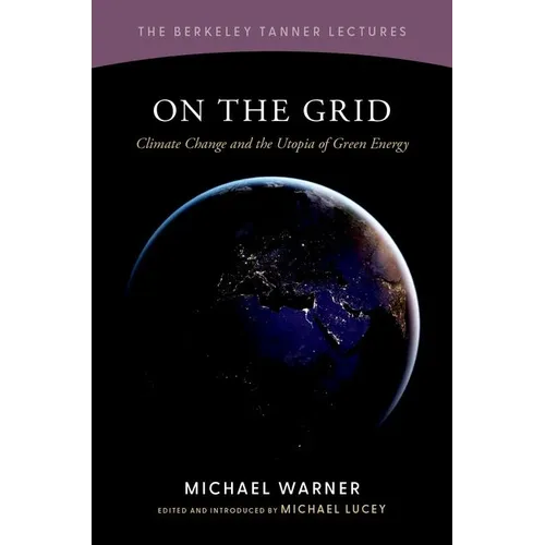 On the Grid: Climate Change and the Utopia of Green Energy