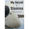 My Secret to Stamina: Attitude Is the Only Thing You Can Control