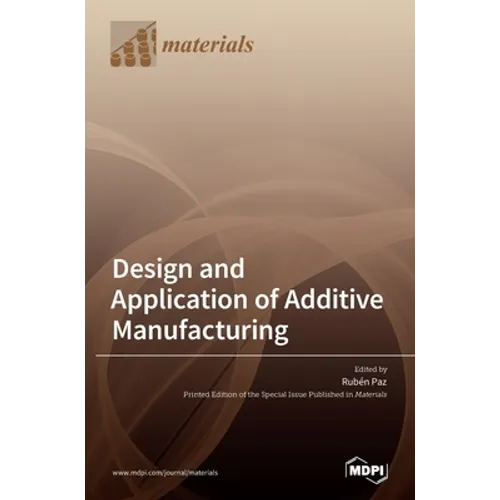 Design and Application of Additive Manufacturing