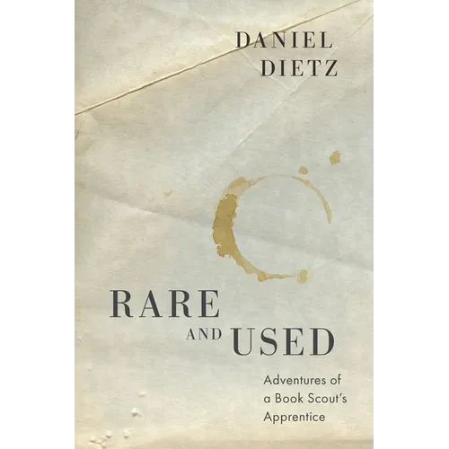 Rare and Used: Adventures of a Book Scout's Apprentice