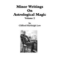 Minor Writings On Astrological Magic Vol 2: Vol 2