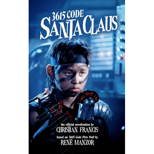 3615 Code Santa Claus: The Official Novelisation