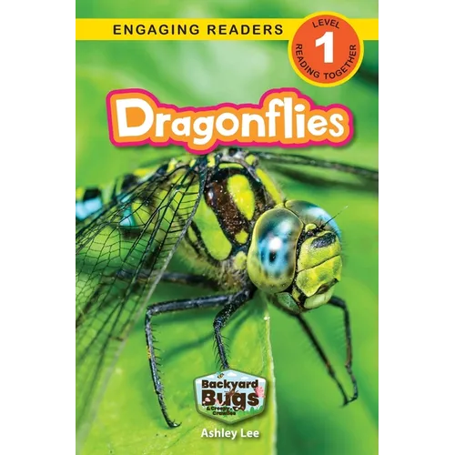 Dragonflies: Backyard Bugs and Creepy-Crawlies (Engaging Readers, Level 1)