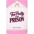 Too Pretty for Prison