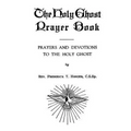 The Holy Ghost Prayer Book: Prayers and Devotions to the Holy Ghost