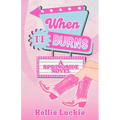 When It Burns: A Small Town Romance
