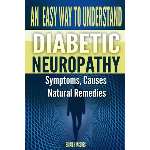 An Easy Way To Understand Diabetic Neuropathy