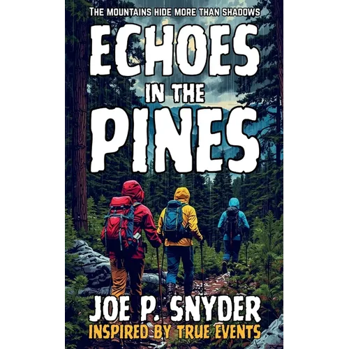 Echoes in the Pines: The Mountains Hide More Than Shadows