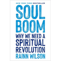 Soul Boom: Why We Need a Spiritual Revolution