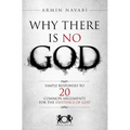 Why There Is No God: Simple Responses to 20 Common Arguments for the Existence of God