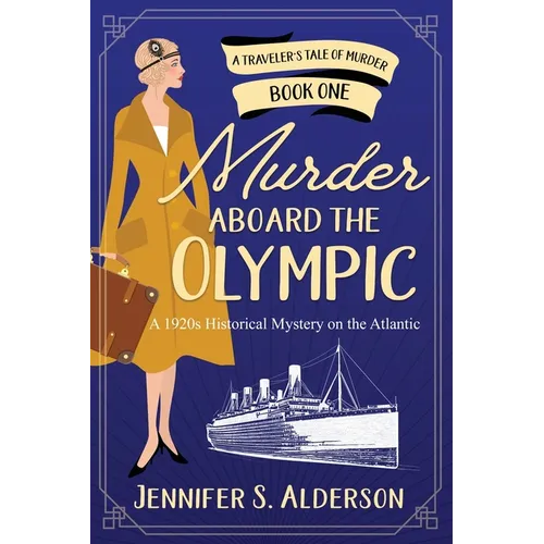 Murder Aboard the Olympic: A 1920s Historical Mystery on the Atlantic