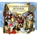 It Could Always Be Worse: A Yiddish Folk Tale (Caldecott Honor Book)