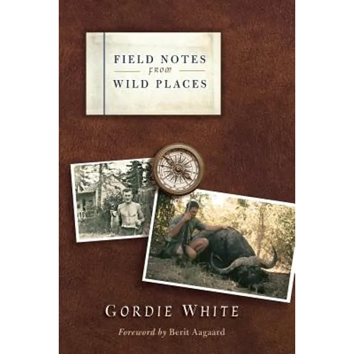 Field Notes from Wild Places