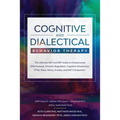 Cognitive and Dialectical Behavior Therapy: The Ultimate CBT and DBT Guide to Interpersonal Effectiveness, Emotion Regulation, Cognitive Dissonance, P