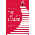 The Tactics Ladder - Expert: 500 Chess Puzzles, 2200 Rating Level, 2nd Edition