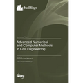 Advanced Numerical and Computer Methods in Civil Engineering