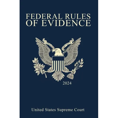 Federal Rules of Evidence; 2024 Edition: With Internal Cross-References