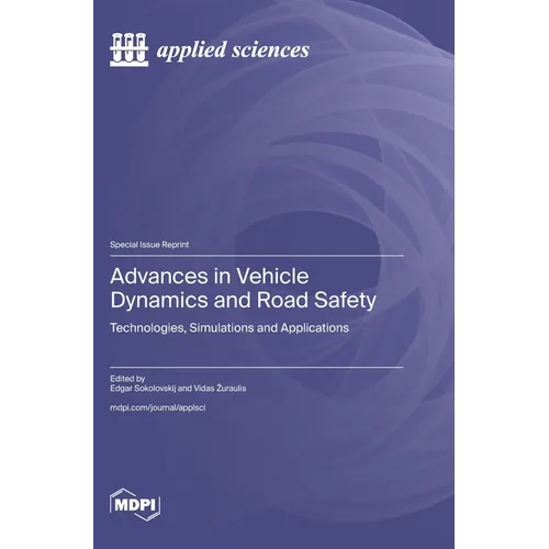 Advances in Vehicle Dynamics and Road Safety: Technologies, Simulations and Applications