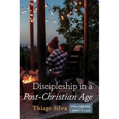 Discipleship in a Post-Christian Age: With a Little Help from C. S. Lewis