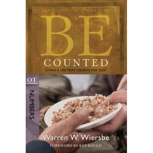Be Counted: Living a Life That Counts for God, OT Commentary: Numbers