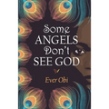 Some Angels Don't See God