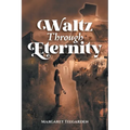 Waltz Through Eternity
