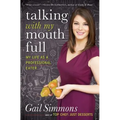 Talking with My Mouth Full: My Life as a Professional Eater