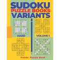 Sudoku Variants Puzzle Books Hard - Volume 1: Sudoku Variations Puzzle Books - Brain Games For Adults