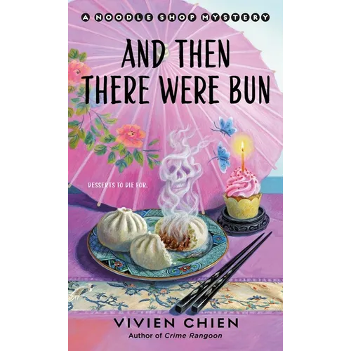 And Then There Were Bun: A Noodle Shop Mystery