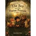 The Boy and His Forest Friends